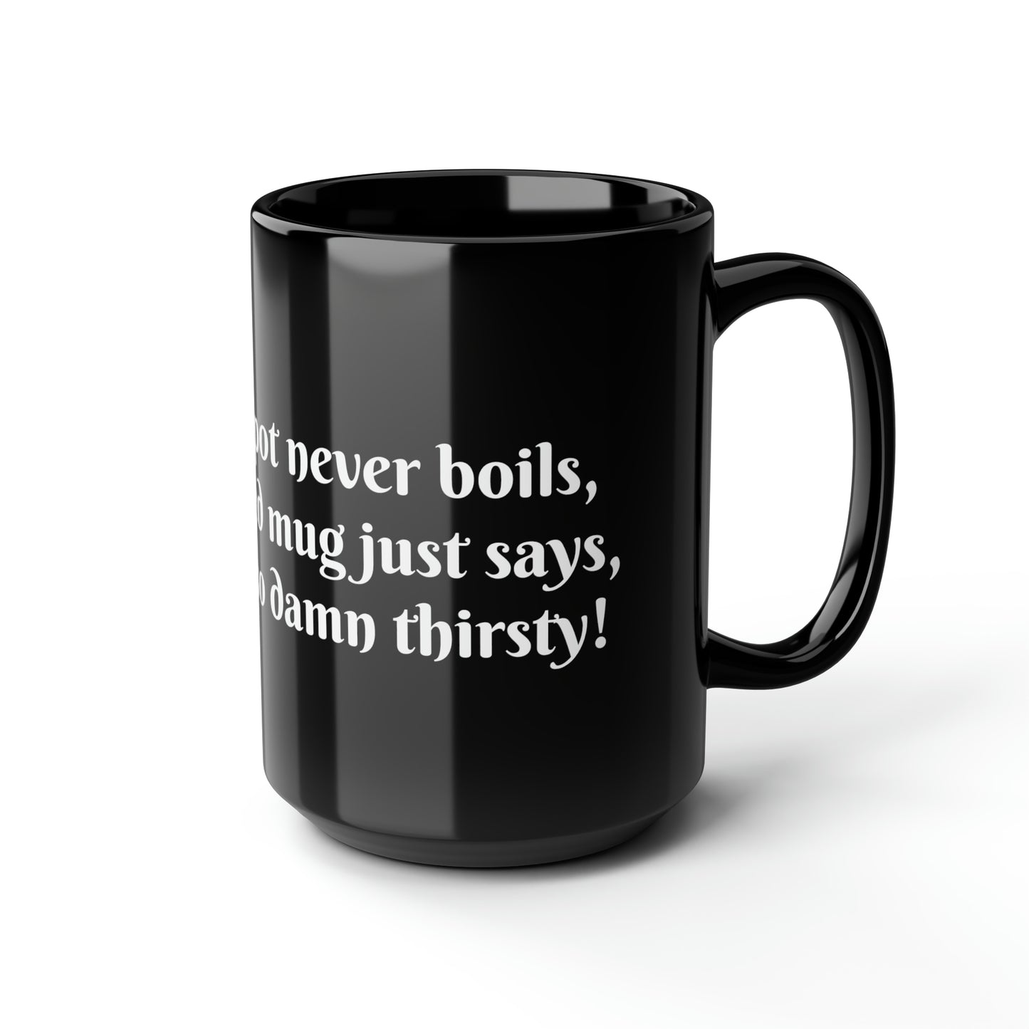 "Thirsty Watcher" 15oz Black Mug