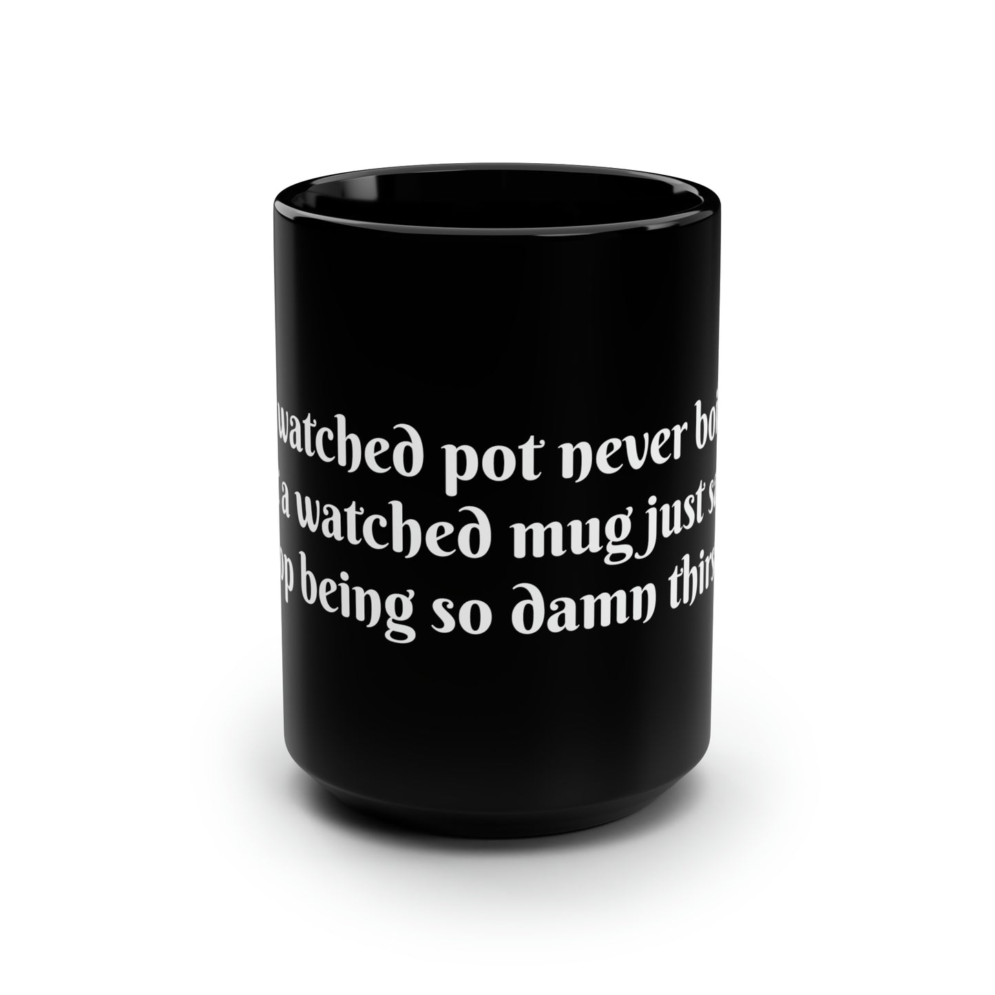 "Thirsty Watcher" 15oz Black Mug