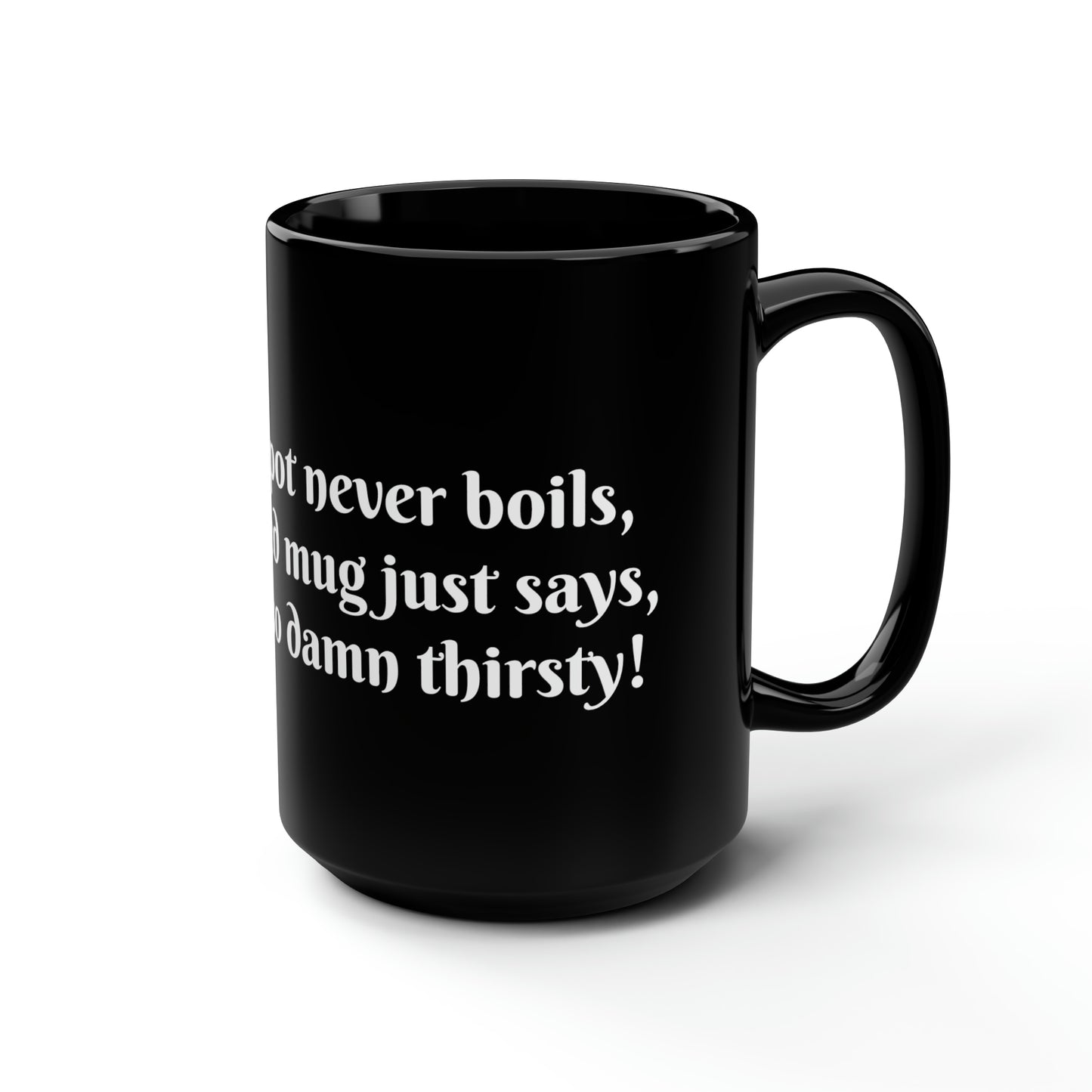 "Thirsty Watcher" 15oz Black Mug